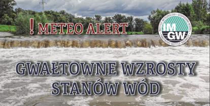 Na górze czerwony napis meteo alert poprzedzony wykrzyknikiem. Obok niego logo Instytutu Meteorologii i Gospodarki Wodnej – niebieski okrąg z białymi literami IMGW, poniżej niebieski napis: gwałtowne wzrosty stanów wód. W tle rwąca rzeka. 