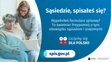 Na grafice jest napis: Sąsiedzie, spisałeś się? Wypełniłeś formularz spisowy? To świetnie! Przypomnij o tym obowiązku sąsiadom i znajomym. Poniżej są cztery małe koła ze znakami: plus, minus, mnożenie i dzielenie, obok nich napis: Liczymy się dla Polski! Po lewej stronie są dwie kobiety – starsza kobieta trzyma na kolanach komputer, młodsza uśmiecha się i wskazuje na ekran komputera. Poniżej adres strony internetowej: spis.gov.pl. Obok logo GUS oraz napis Narodowy Spis Powszechny Ludności i Mieszkań 2021.